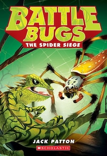 Front cover_The Spider Siege (Battle Bugs #2)