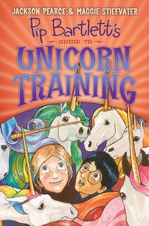 Front cover_Pip Bartlett's Guide to Unicorn Training (Pip Bartlett #2)
