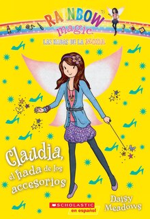 Las Hadas de la Moda #2: Claudia, el hada de los accesorios (Claudia the Accessories Fairy)
