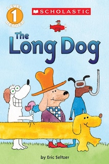 The Long Dog (Scholastic Reader, Level 1)