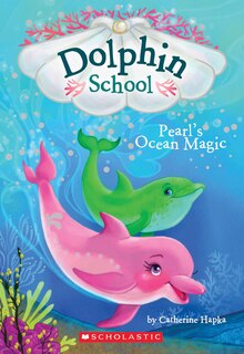 Couverture_Pearl's Ocean Magic (dolphin School #1)