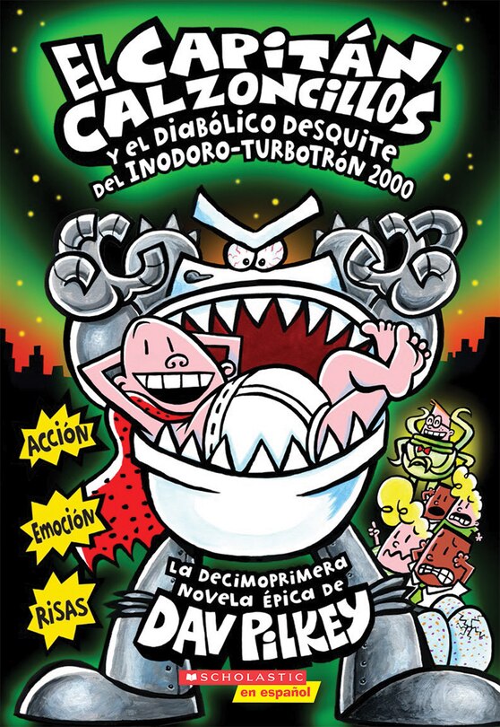 Couverture_El Capitán Calzoncillos y el diabólico desquite del Inodoro Turbotrón 2000 (Captain Underpants #11)