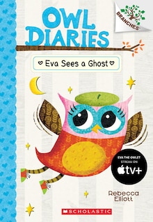 Couverture_Eva Sees a Ghost: A Branches Book (Owl Diaries #2)