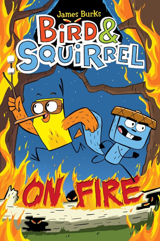 Front cover_Bird & Squirrel On Fire: A Graphic Novel (Bird & Squirrel #4)