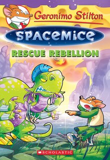 Couverture_Rescue Rebellion (Geronimo Stilton Spacemice #5)