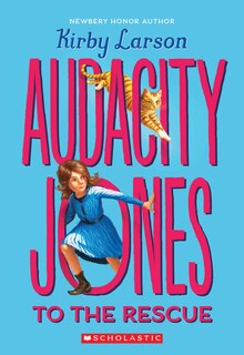 Front cover_Audacity Jones To The Rescue (audacity Jones #1)