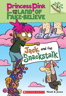Front cover_Jack And The Snackstalk: A Branches Book (princess Pink And The Land Of Fake-believe #4)
