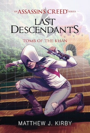 Tomb of the Khan (Last Descendants: An Assassin's Creed Novel Series #2)