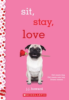 Front cover_Sit, Stay, Love: A Wish Novel