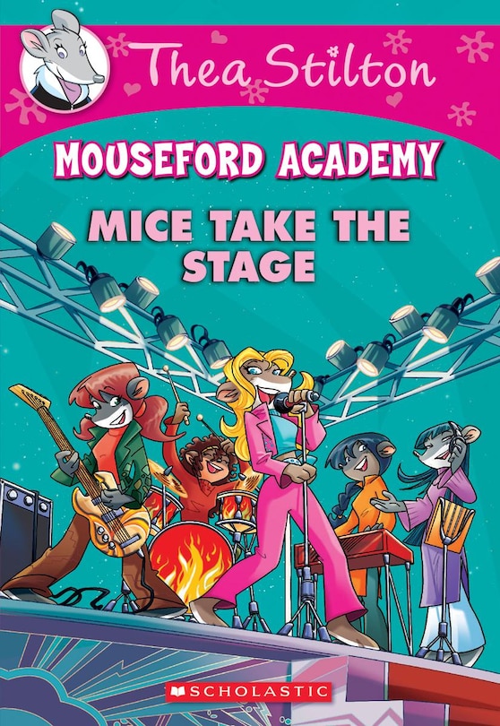 Front cover_Mice Take the Stage (Thea Stilton Mouseford Academy #7)
