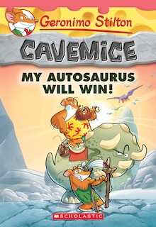 Couverture_My Autosaurus Will Win! (Geronimo Stilton Cavemice #10)