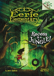 Front cover_Recess Is a Jungle!: A Branches Book (Eerie Elementary #3) (Library Edition)