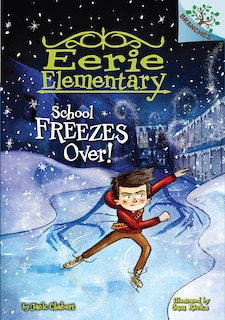 Couverture_School Freezes Over!: A Branches Book (Eerie Elementary #5) (Library Edition)