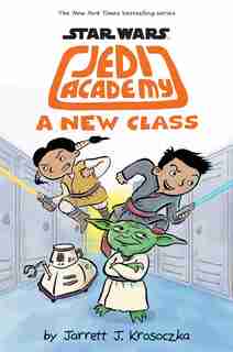 A New Class (star Wars: Jedi Academy #4) by Jarrett J. Krosoczka