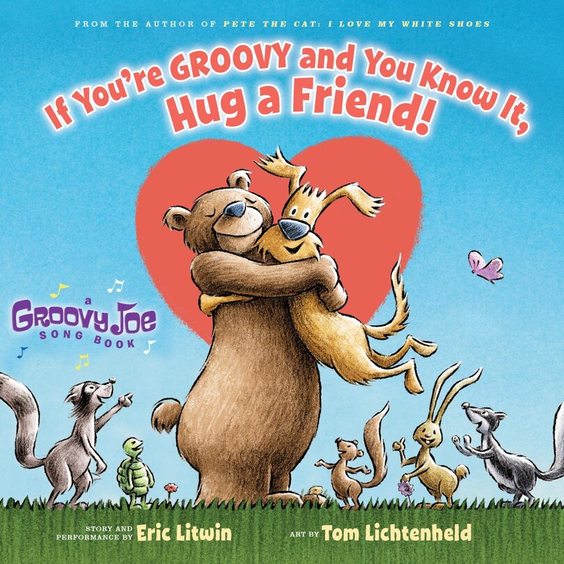 Front cover_If You're Groovy and You Know It, Hug a Friend (Groovy Joe #3)