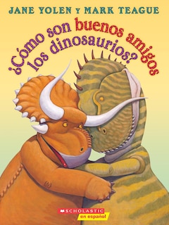 Couverture_&iquest;C&oacute;mo son buenos amigos los dinosaurios? (How Do Dinosaurs Stay Friends?)