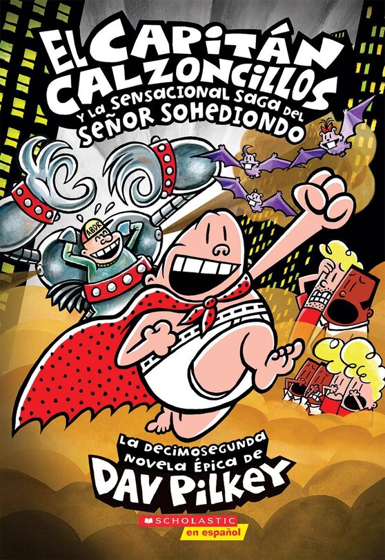 Couverture_El Capitán Calzoncillos y la sensacional saga del señor Sohediondo (Captain Underpants #12)