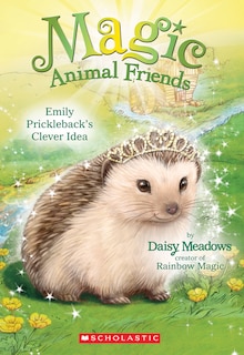 Couverture_Emily Prickleback's Clever Idea (Magic Animal Friends #6)