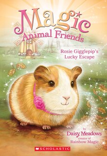Front cover_Rosie Gigglepip's Lucky Escape (Magic Animal Friends #8)