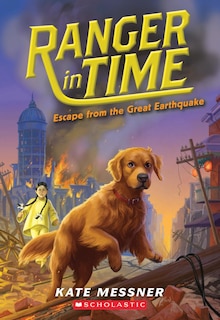Front cover_Escape From The Great Earthquake (ranger In Time #6)