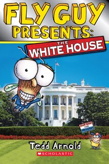 Front cover_Fly Guy Presents: The White House (scholastic Reader, Level 2)
