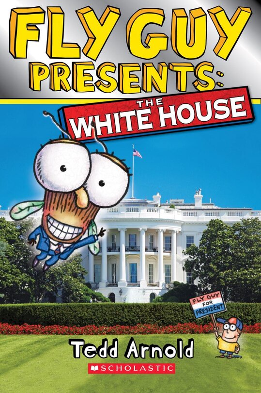 Front cover_Fly Guy Presents: The White House (scholastic Reader, Level 2)