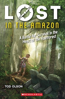 Couverture_Lost in the Amazon: A Battle for Survival in the Heart of the Rainforest (Lost #3)