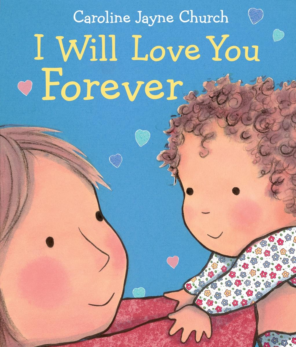 I Will Love You Forever, Book by Caroline Jayne Church (Board Book ...
