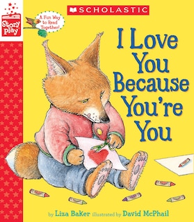 Front cover_I Love You Because You're You (a Storyplay Book)
