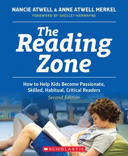 Couverture_The Reading Zone: How to Help Kids Become Skilled, Passionate, Habitual, Critical Readers, Second Edition