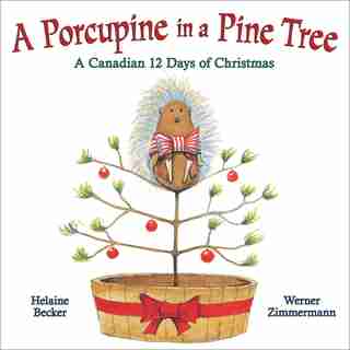 A Porcupine in a Pine Tree by Helaine Becker