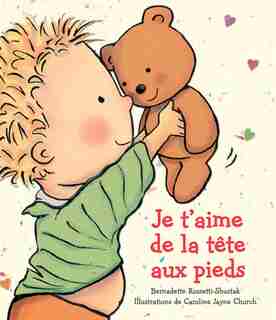 Je t'aime de la tête aux pieds de Bernadette Rossetti-shustak