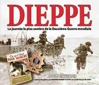 Dieppe : La journée la plus sombre de la Deuxième Guerre mondiale by Hugh Brewster