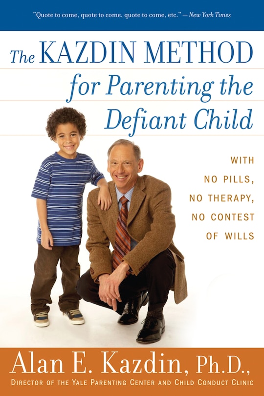 Front cover_The Kazdin Method For Parenting The Defiant Child