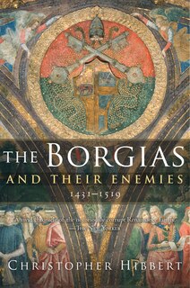 Front cover_The Borgias and Their Enemies, 1431-1519