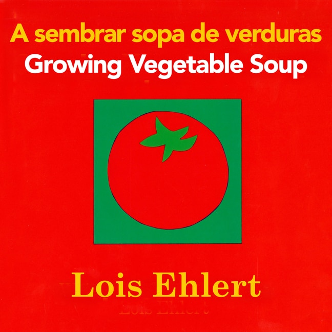Front cover_Growing Vegetable Soup/Sembrar sopa de verduras Board Book