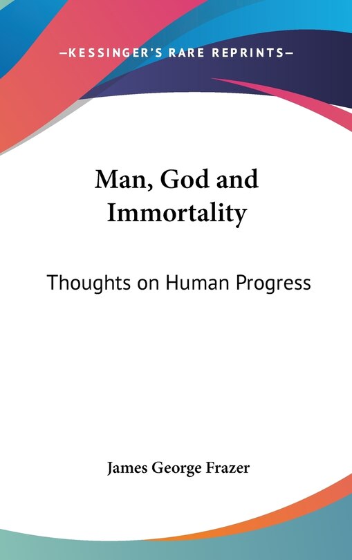 Front cover_Man, God and Immortality