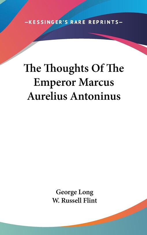 Front cover_The Thoughts Of The Emperor Marcus Aurelius Antoninus