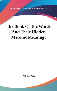 The Book of the Words and Their Hidden Masonic Meanings