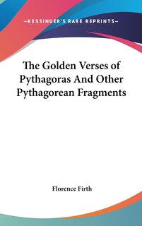 Front cover_The Golden Verses of Pythagoras And Other Pythagorean Fragments