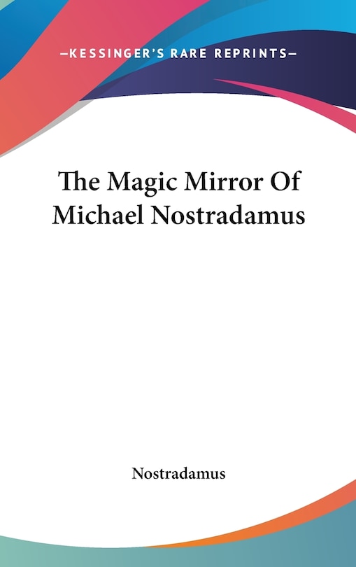 Front cover_The Magic Mirror Of Michael Nostradamus