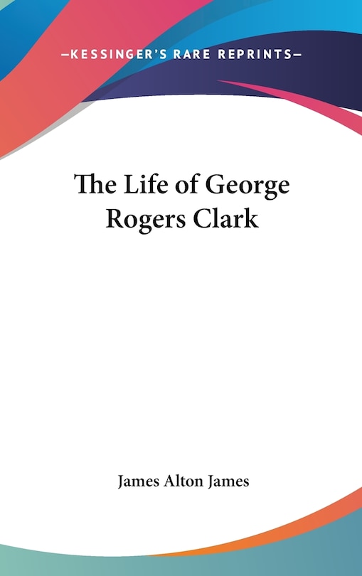 Couverture_The Life of George Rogers Clark