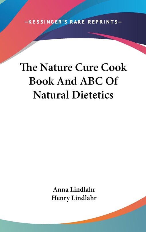 Front cover_The Nature Cure Cook Book And ABC Of Natural Dietetics