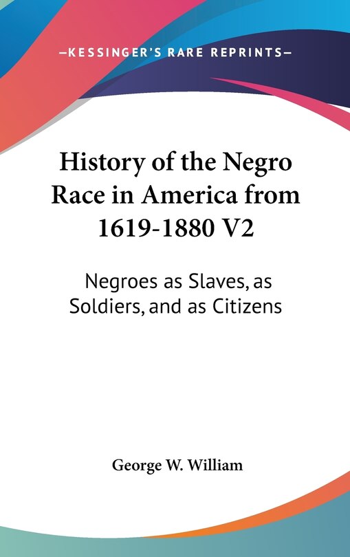 Front cover_History of the Negro Race in America from 1619-1880 V2