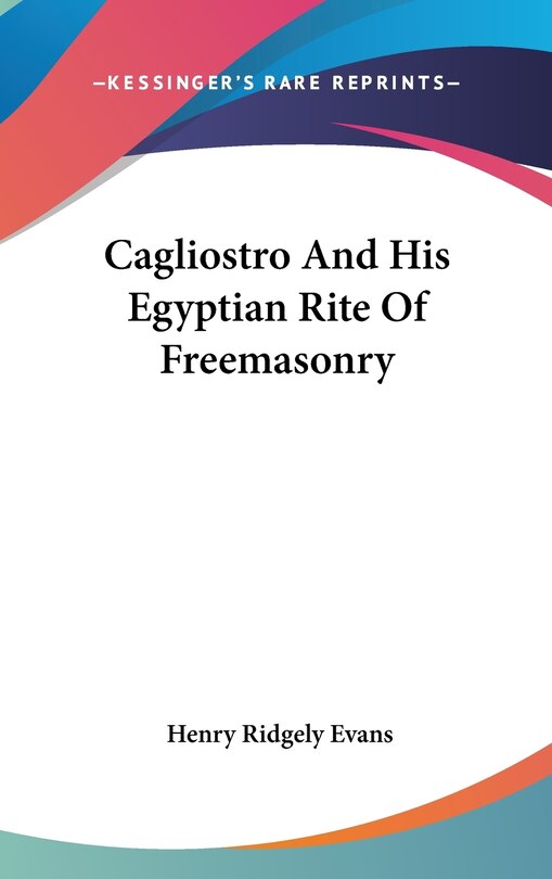 Front cover_Cagliostro And His Egyptian Rite Of Freemasonry
