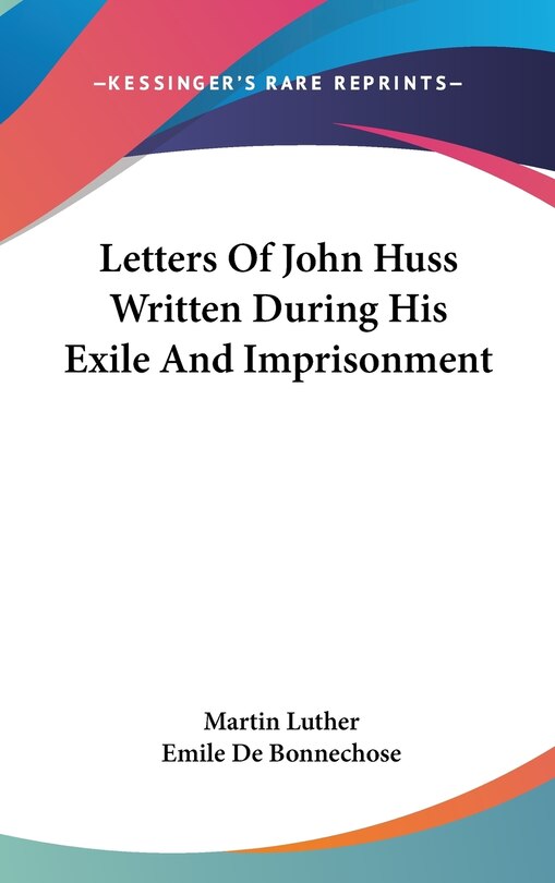 Couverture_Letters Of John Huss Written During His Exile And Imprisonment