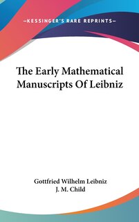 Couverture_The Early Mathematical Manuscripts Of Leibniz