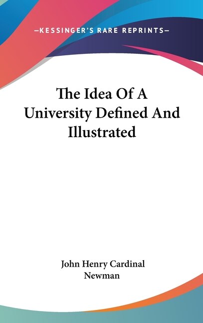 Couverture_The Idea Of A University Defined And Illustrated