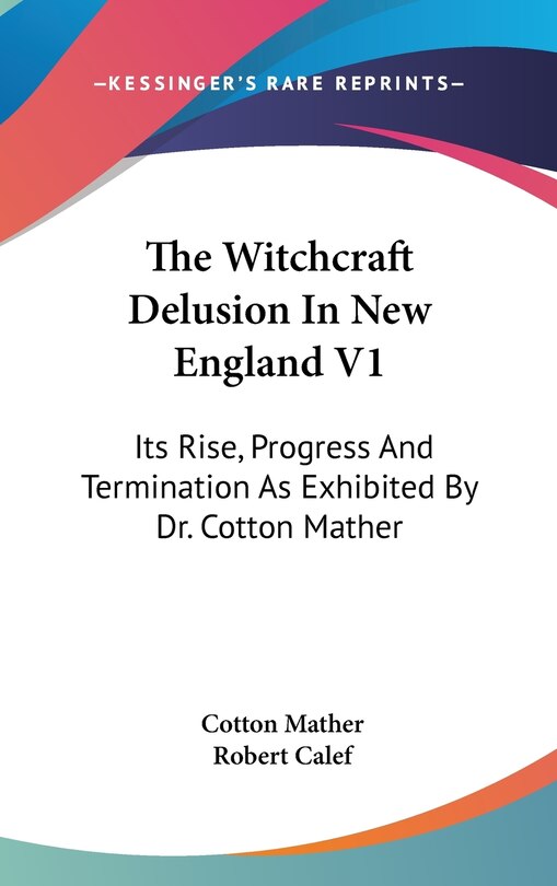 Front cover_The Witchcraft Delusion In New England V1