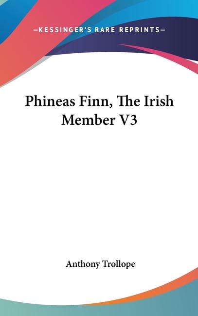 Front cover_Phineas Finn, The Irish Member V3